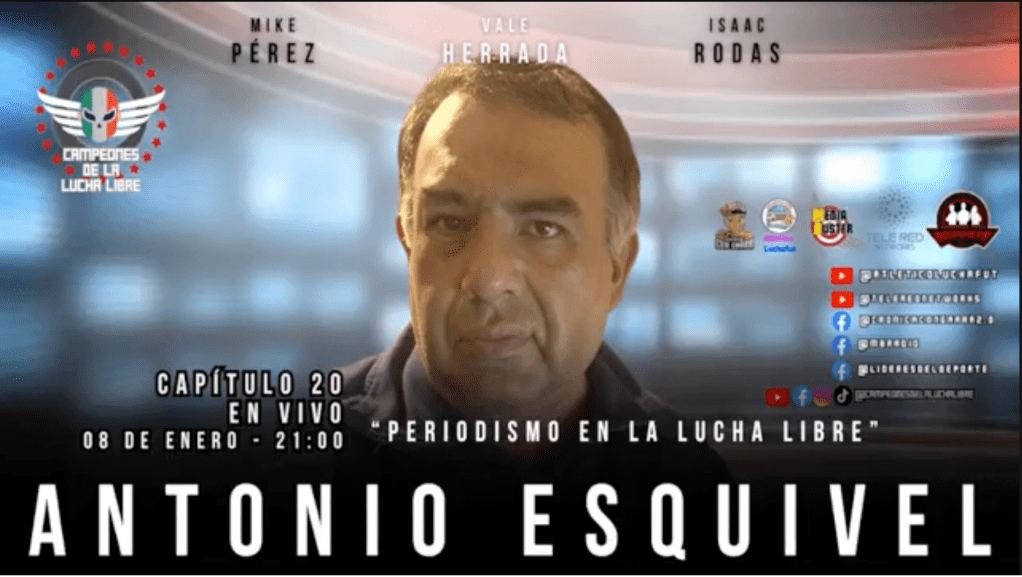 C20: ANTONIO ESQUIVEL «EL PERIODISMO EN LA LUCHA&nbsp;LIBRE»