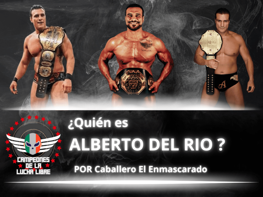 ¿Quién es Alberto Del Rio? – Caballero El&nbsp;Enmascarado