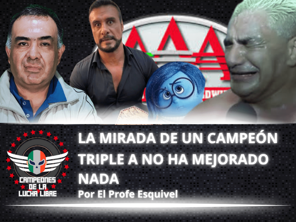 TRIPLE A NO HA MEJORADO EN NADA / LA MIRADA DE UN CAMPEÓN – POR EL PROFE&nbsp;ESQUIVEL