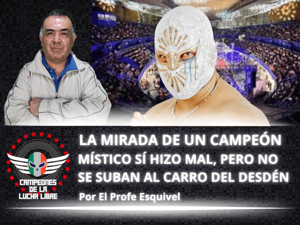 Místico sí hizo mal, pero no se suban al carro del desdén – LA MIRADA DE UN CAMPEÓN POR EL PROFE&nbsp;ESQUIVEL