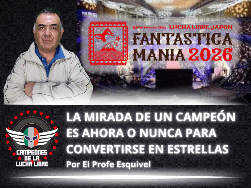 Es ahora o nunca para convertirse en estrellas – La Mirada de un Campeón por «El Profe»&nbsp;Equivel
