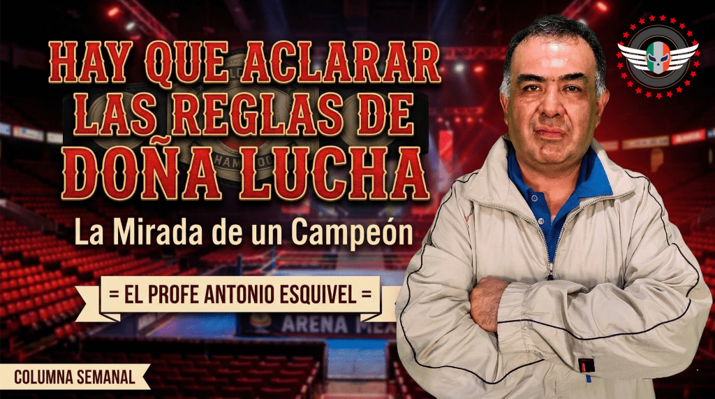Hay que aclarar las reglas de “Doña lucha” – La Mirada de un Campeón por «El Profe» Esquivel