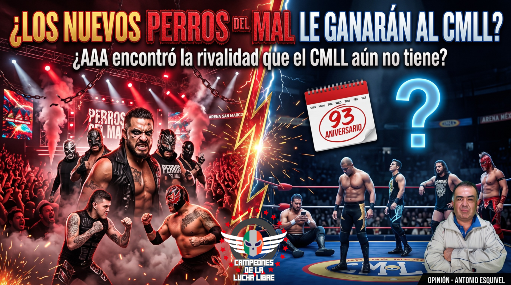 ¿Los nuevos Perros del Mal le ganarán al CMLL? – La Mirada de un Campeón por «El Profe»&nbsp;Esquivel